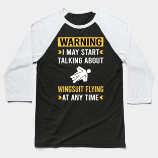 Warning Wingsuit Flying Wingsuiting Baseball T-Shirt